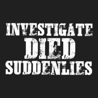 Investigate Died Suddenlies T Shirt Ladies Polo Shirt | Artistshot