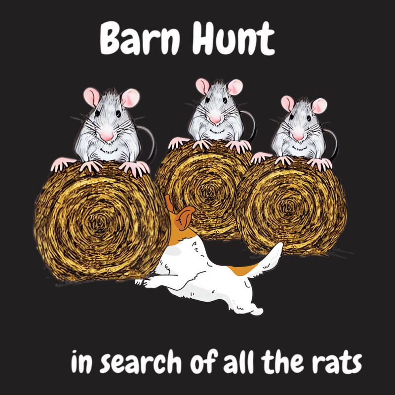 Funny Barn Hunt   In Search Of Rats With Jack Russ T-Shirt by eischeid | Artistshot