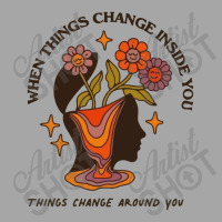 When Things Change Inside Of You, Things Change Ar Toddler Sweatshirt | Artistshot