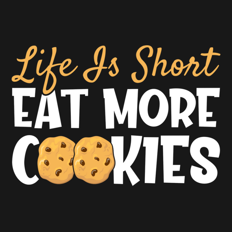 Life Is Short Eat More Cookies Baking Chocolate Co Flannel Shirt | Artistshot