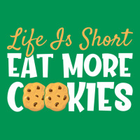 Life Is Short Eat More Cookies Baking Chocolate Co Classic T-shirt | Artistshot