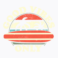 Good Vibes Only   Surfwear Longboard Surfboard Sur T-shirt | Artistshot