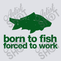 Born To Fish Forced To Work Bucket Hat | Artistshot