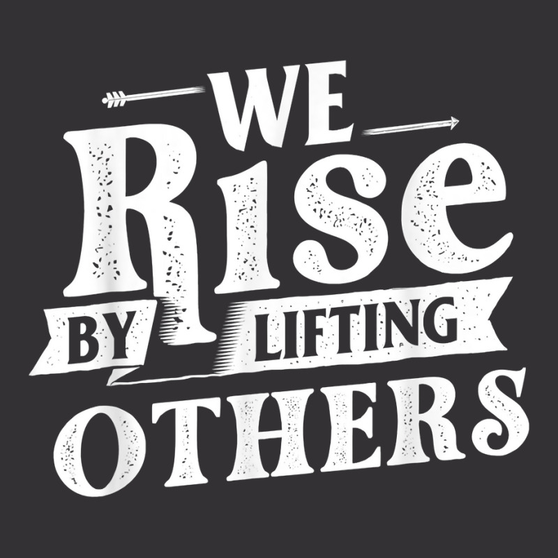 We Rise By Lifting Others   Motivational Quote Ins Vintage Short | Artistshot