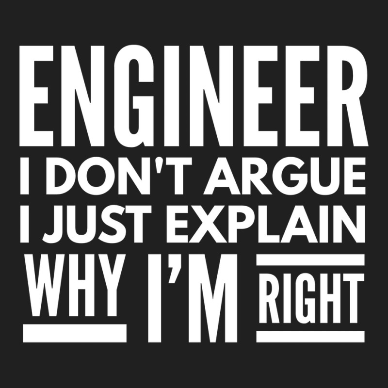 Engineer I Dont Argue I Just Explain Why Im Right Ladies Polo Shirt by sokhimnaxxary | Artistshot