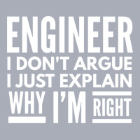 Engineer I Dont Argue I Just Explain Why Im Right Tank Dress | Artistshot