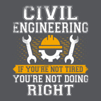 If Youre Not Tired Youre Not Doing Right Civil Eng Ladies Fitted T-shirt | Artistshot