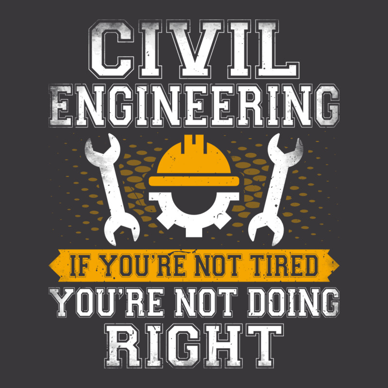 If Youre Not Tired Youre Not Doing Right Civil Eng Ladies Curvy T-Shirt by abebcekajciaw | Artistshot