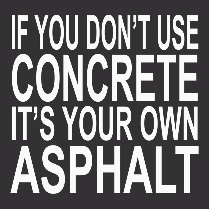 If You Dont Use Concrete Its Your Own Asphalt Funn Vintage Hoodie And Short Set by ionceawiradia | Artistshot