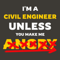 Im A Civil Engineer Unless You Make Me Angry Cool Bucket Hat | Artistshot