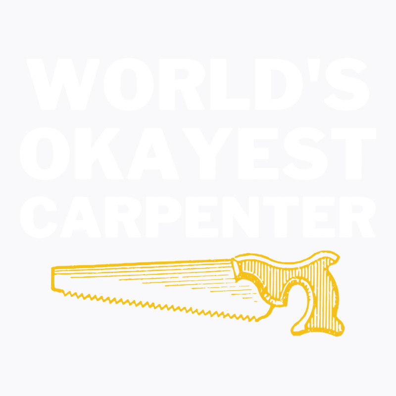 Worlds Okayest And Best Carpenter Hippie T-shirt | Artistshot