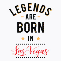 Legends Are Born In Las Vegas Tumblr T-shirt | Artistshot