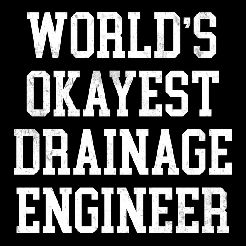 Drainage Engineer Worlds Okayest Design Legging by kuwukmauser8 | Artistshot