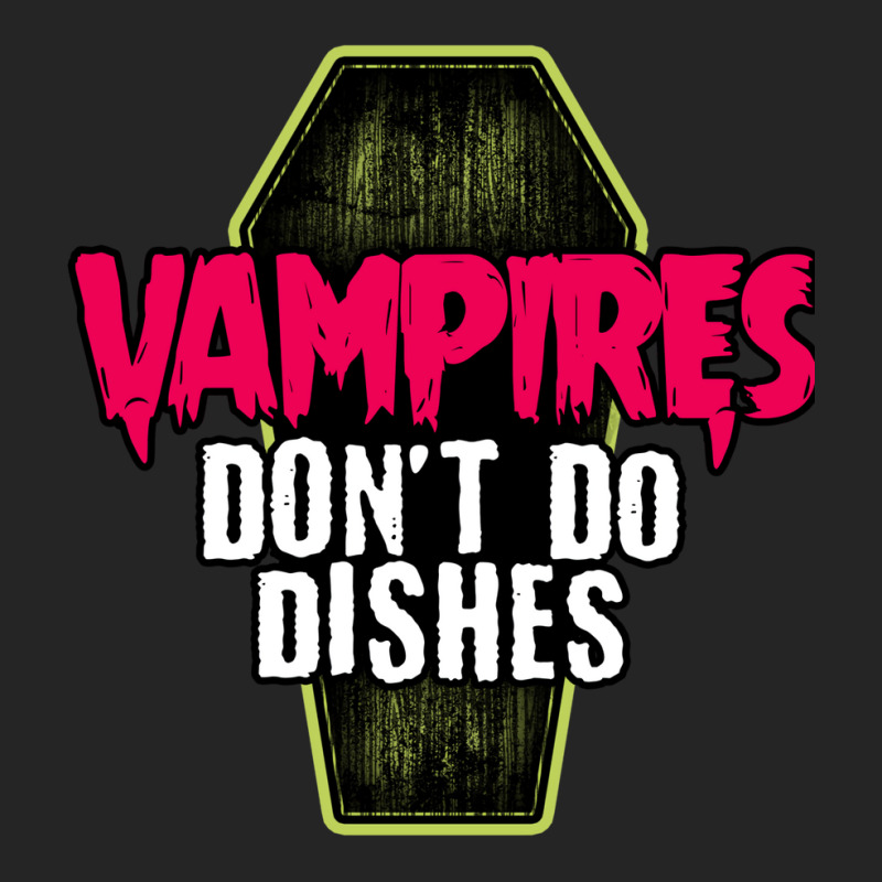 Vampires Don't Do Dishes Unisex Hoodie | Artistshot