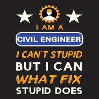 I Am A Civil Engineer I Cant Stupid Green T-shirt | Artistshot