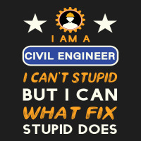 I Am A Civil Engineer I Cant Stupid Green Classic T-shirt | Artistshot