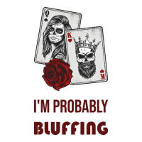 Im Probably Bluffing Humor Sticker | Artistshot