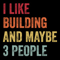 I Like Building Maybe 3 People Building Lovers Gif Lightweight Hoodie | Artistshot