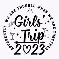 Girls Trip 2023 Apparently Are Trouble When T Shir Tank Top | Artistshot