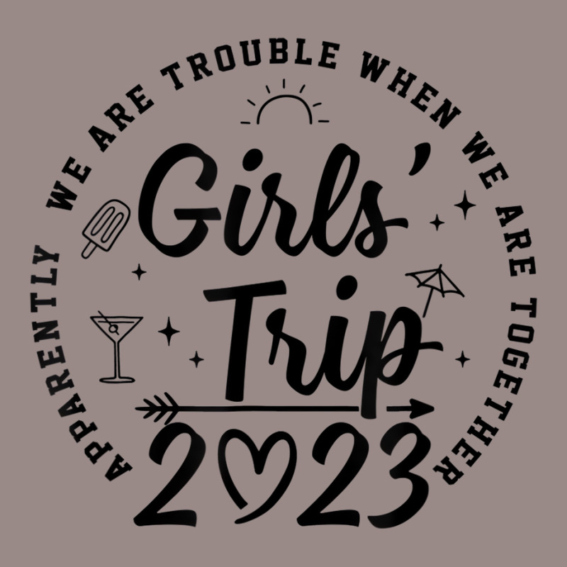 Girls Trip 2023 Apparently Are Trouble When T Shir Vintage T-shirt | Artistshot