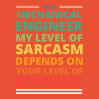 Im A Mechanical Engineer My Level Of Sarcasm Depen Ladies Fitted T-shirt | Artistshot