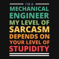 Im A Mechanical Engineer My Level Of Sarcasm Depen Scorecard Crop Tee | Artistshot