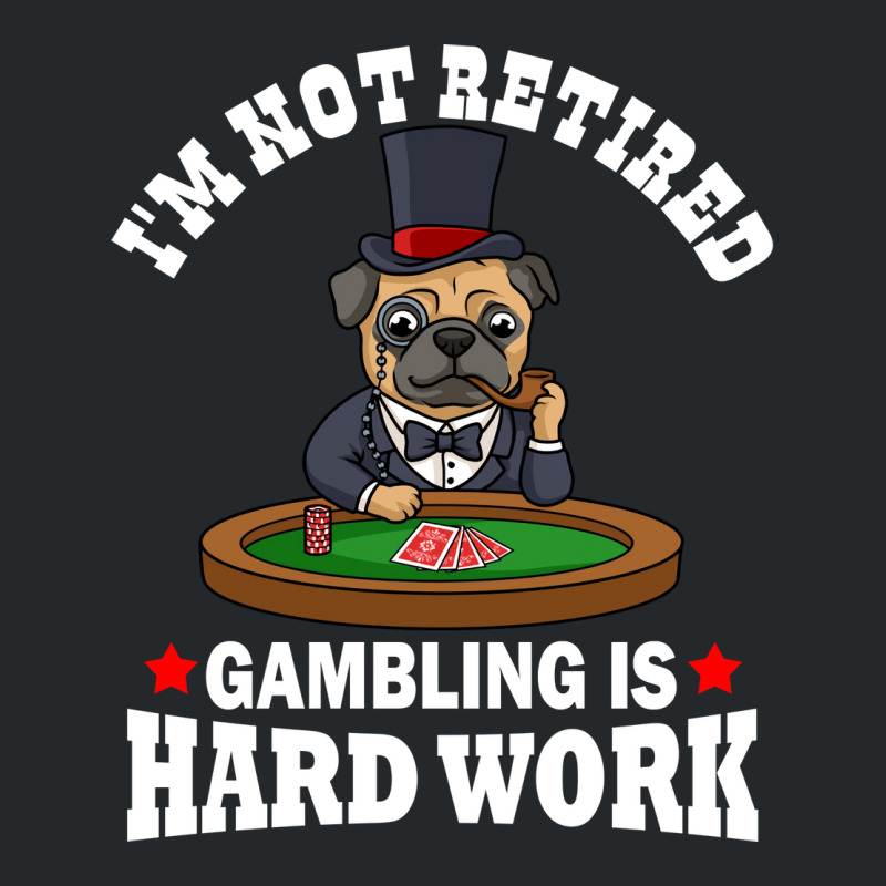 Gambling Is Hard Work Funny Casino Gift Boy Crewneck Sweatshirt | Artistshot