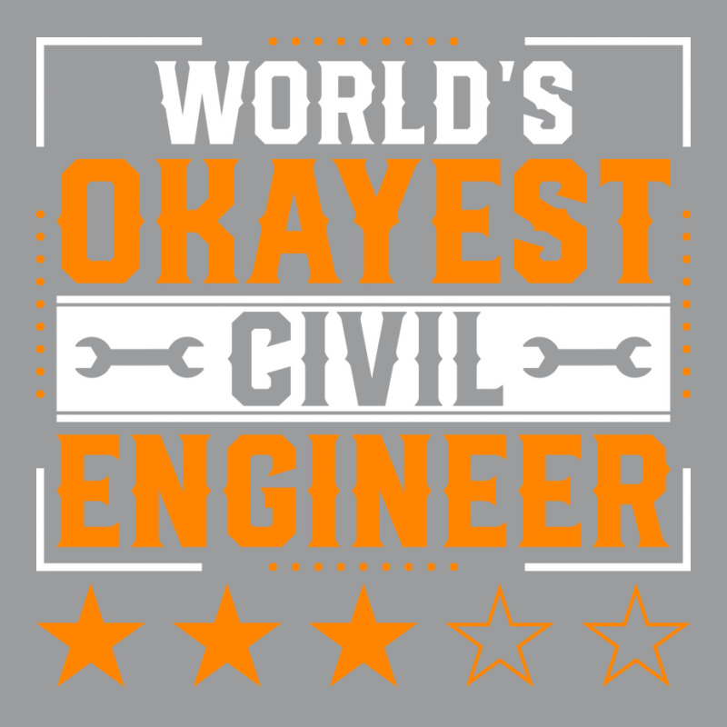 World Okayest Civil Engineer Civil Engineering Eng Classic T-shirt by kuzuyawyrickh | Artistshot