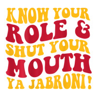 Know Your Role And Shut Your Mouth Ya Jabroni T Sh V-neck Tee | Artistshot