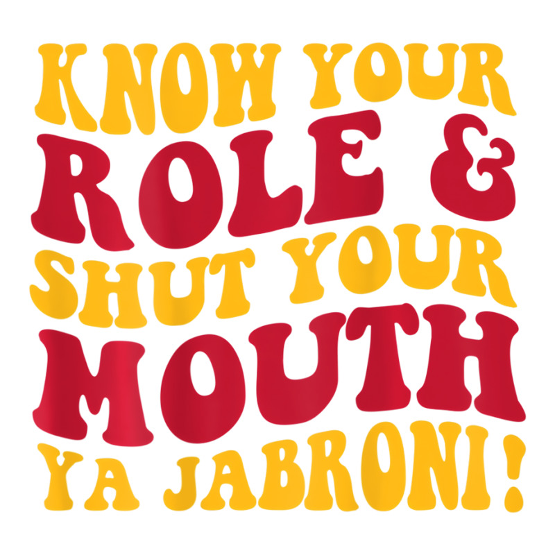 Know Your Role And Shut Your Mouth Ya Jabroni T Sh V-Neck Tee by karmaian | Artistshot