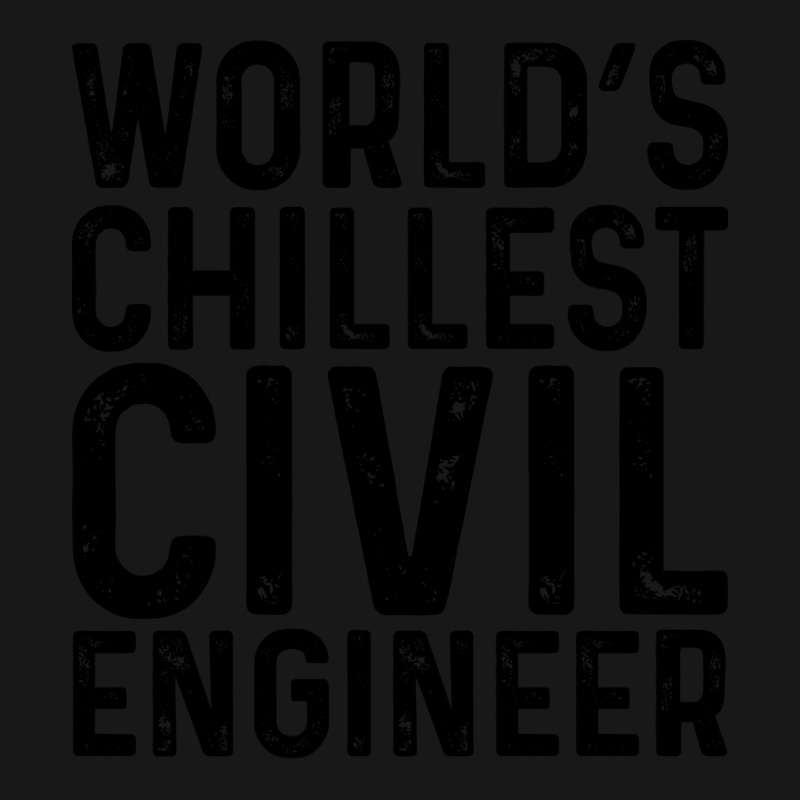 Worlds Chillest Civil Engineer Tumblr Flannel Shirt by edrisifentonw | Artistshot