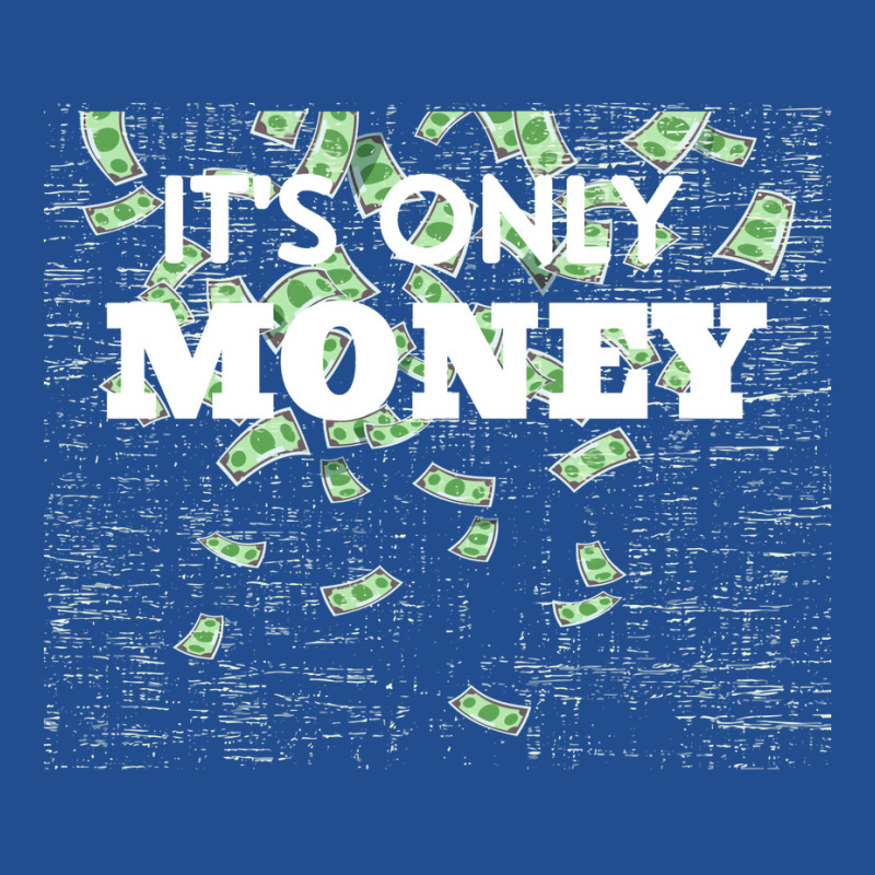 Its Only Money Quote Crewneck Sweatshirt | Artistshot