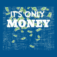 Its Only Money Quote Classic T-shirt | Artistshot