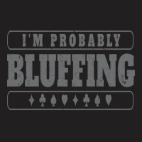 Im Probably Bluffing 70s T-shirt | Artistshot