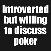 Introverted But Willing To Discuss Poker Funny Flannel Shirt | Artistshot