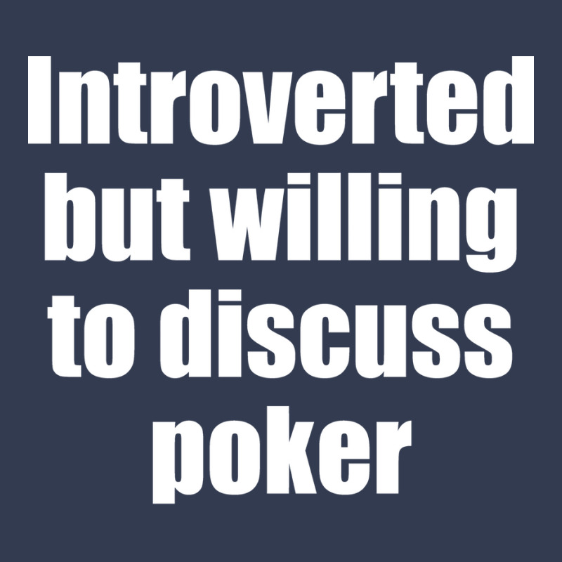 Introverted But Willing To Discuss Poker Funny V-neck Tee | Artistshot