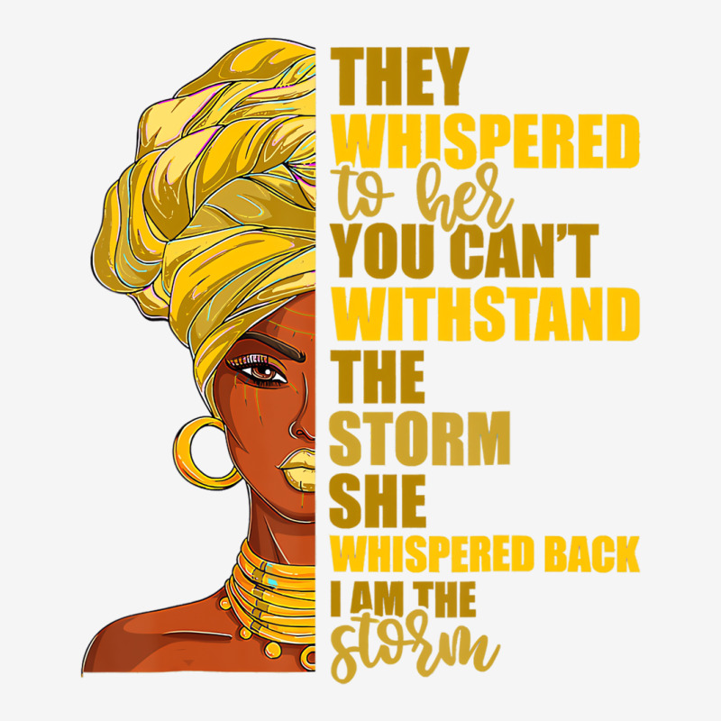 I Am The Storm Women's Tshirt Juneteenth Black His Graphic T-shirt | Artistshot