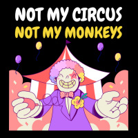 Not My Circus Not My Monkeys Gift 1 Women's V-neck T-shirt | Artistshot