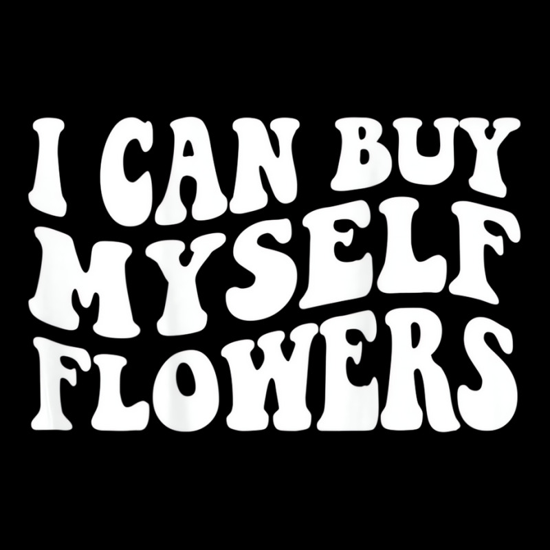 I Can Buy Myself Flowers T Shirt V-neck Tee | Artistshot