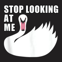 Stop Looking At Me   Swan Tank Top T-shirt | Artistshot