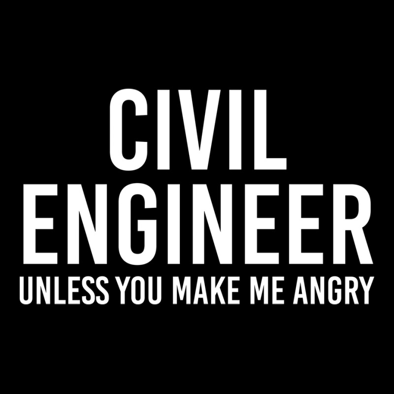 Civil Engineer Unless You Make Me Angry Girl Maternity Scoop Neck T-shirt by shippesaruura | Artistshot