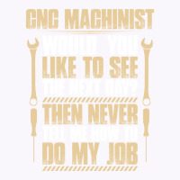 Cnc Machinist Next Day Gift Present Machine Tank Top | Artistshot