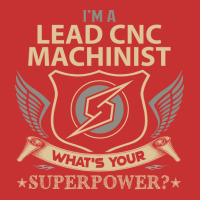 Lead Cnc Machinist T  Superpower Gift Item Tee V-neck Tee | Artistshot