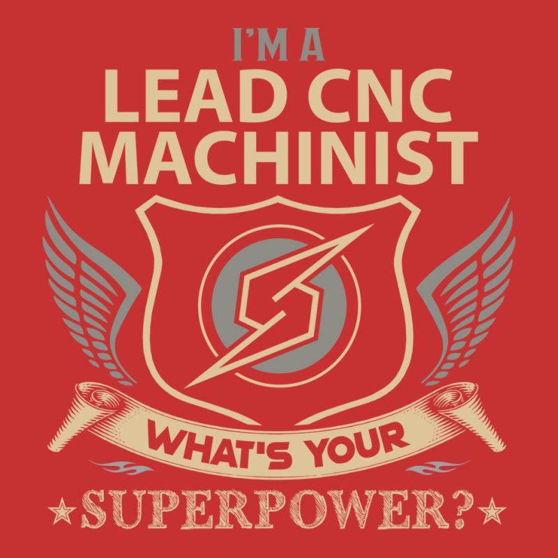 Lead Cnc Machinist T  Superpower Gift Item Tee V-neck Tee | Artistshot