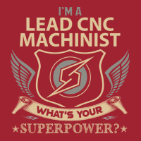 Lead Cnc Machinist T  Superpower Gift Item Tee Long Sleeve Shirts | Artistshot