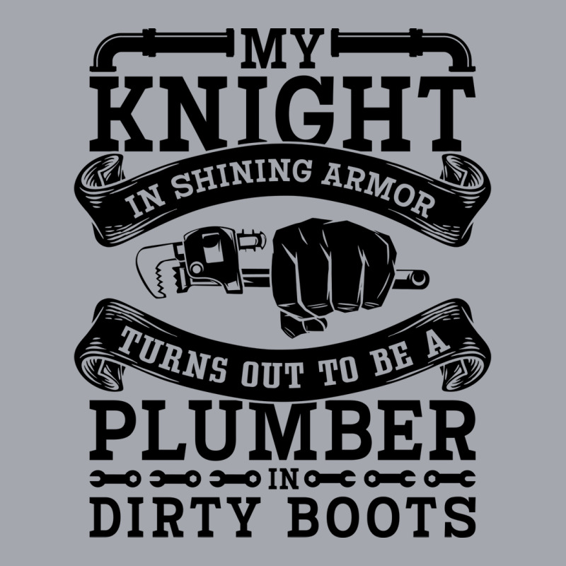 My Knight In Shining Armor Plumber Plumbing Pipe R Long Sleeve Shirts by zemkamajoor1 | Artistshot