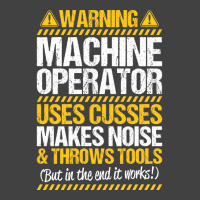 Machine Operator Machinist Warning Gift Present Vi Vintage T-shirt | Artistshot