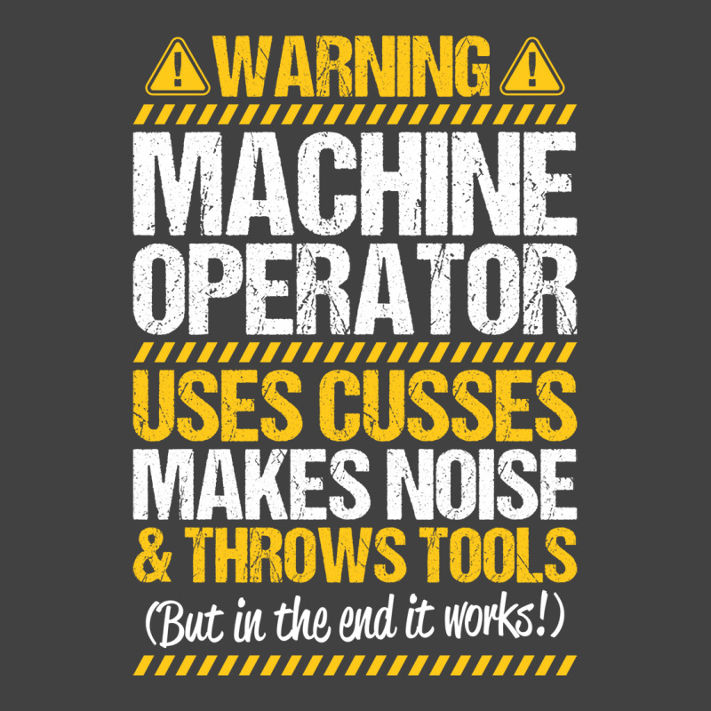 Machine Operator Machinist Warning Gift Present Vi Vintage T-shirt | Artistshot