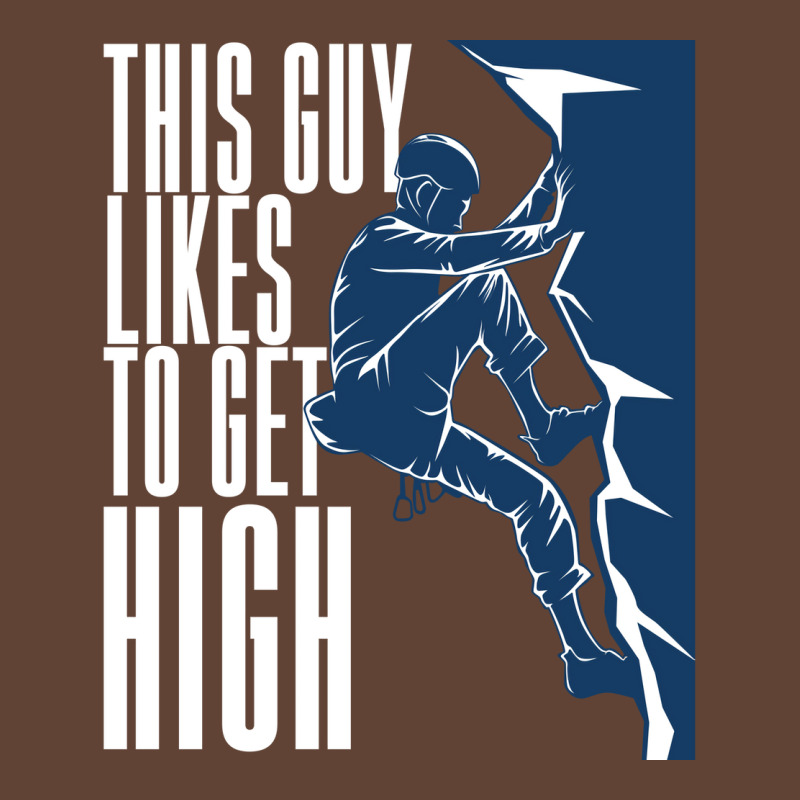 Climbing This Guy Likes To Get High T-shirt | Artistshot