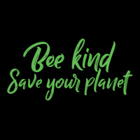 Bee Kind Save Your Planet Travel Long Sleeve Shirts | Artistshot